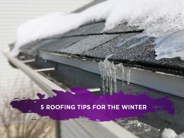 5 Roofing Tips for The Winter